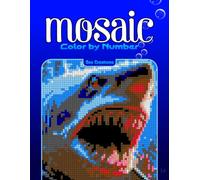 Color by Number Mosaic Sea Creatures: Pixel Coloring Puzzles with Hidden Sea Creature Pictures - Relaxing Color-by-Letter Mosaic Book (Mosaic Color By Number)