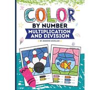 Color by Number Multiplication and Division: Color by Number with Math