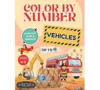 Color by Number Vehicles: Construction, Trucks and Trains Color by Number for Kids Ages 4-5. Easy Big and Bold Emergency Vehicles, Boats and Monster Trucks for Independent Play (Color By Math)