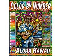 Color by Number Vol. 17 - Aloha Hawaii: Vibrant Summer Edition - 20 Pages in Diverse Art Styles - Tropical Island Adventures And Coastal Paradise