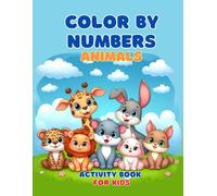 Color by Numbers Animals Activity book for kids: educational color by numbers | for boys and girls 4-8 | adorable pets | zoo animals | fun learning | early math