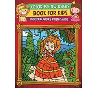 Color By Numbers Book for Kids: Coloring Activity Book for Kids (Fairies, Princesses. Christmas, Animals, Fruits and More)