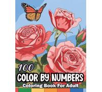 Color By Numbers Coloring Book For Adult: 50 Gorgeous Color by Number Designs for Adults to Help You Relax and De-Stress.