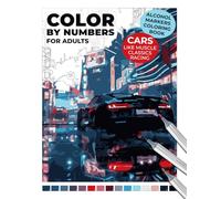 Color by Numbers for Adults: Cars like Muscle, Classics, Racing | Alcohol Markers Coloring Book: Vehicles in Breathtaking Landscapes: Embark on Your ... for Adults: An Alcohol Marker Coloring Book)