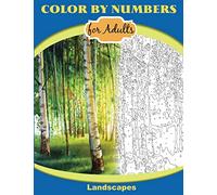 Color by Numbers for Adults: Landscapes: Extreme Color by Numbers - Intermediate to Advanced