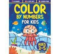 Color by Numbers for Kids ages 3-5: Easy and Fun Coloring by Number Activity Book for 3, 4 and 5 Year Olds