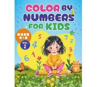 Color by Numbers for Kids Ages 4-8: A Fun & Confidence-Boosting Coloring Book with Easy Pictures, Bright Colors & Motivational Quotes