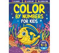 Color by Numbers for Kids ages 4-8: Fun Coloring and Activity Book for ages 4-6, 6-8