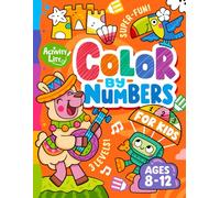 Color by Numbers for Kids Ages 8-12