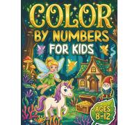 Color By Numbers for Kids Ages 8-12: Large Print Challenging Designs for Creative Tweens Featuring Animals, Landscapes, and Geometric Patterns for Focus and Relaxation