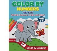 Color by Numbers for Kids Animals, Numbers, Fruits, and More! (Kids Coloring Book)