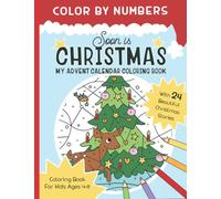 Color By Numbers - Soon Is Christmas: My Big Christmas Coloring Book - 24 Christmas Stories to Read and Color for Kids Aged 4-8 (Color By Number for Kids)