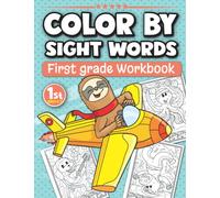 Color By Sight Words First Grade Workbook Ages 6-7: Fun Activity Book with 200 High Frequency 1st Grade Sight Words for Kids (Grade Level Color by Books for Kids)