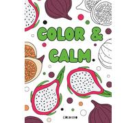 Color & Calm: A Mindful Coloring Journey for Relaxation, Creativity & Inner Peace