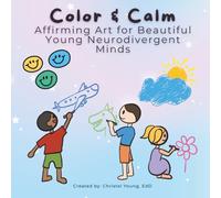 Color & Calm: Affirming Art for Beautiful Young Neurodivergent Minds