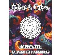 Color & Calm Halloween Pattern Pages & Mandala Fun: A Not-So-Scary Halloween Mandala Coloring Book for Kids Ages 4-8 | Cute Pumpkins, Friendly Ghosts, and Relaxing Spooky Fun (The Color & Series)