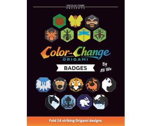 Color-Change Origami Badges: The Monochrome Diagram Edition: 16 One-Sheet Graphic Origami Models with Clear Black and White Step-by-Step Instructions