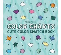 Color Charts: Cute Blank Color Swatch Charts, Palette For Coloring Books, Pages and Illustrations