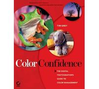 Color Confidence: The Digital Photographer's Guide to Color Management