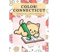 Color Connecticut: A Cozy Scenic Coloring Journey: Historic Towns, Coastal Lighthouses, Forests, Rivers & Scenic Wonders