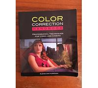Color Correction Handbook: Professional Techniques for Video and Cinema
