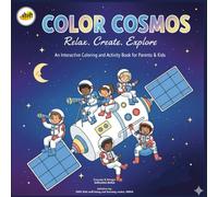 COLOR COSMOS : Relax. Create. Explore: An Interactive Coloring and Activity book for Parents and Kids