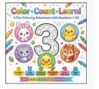 Color • Count • Learn!: A Fun Coloring Adventure with Numbers 1-20 (Color, Learn & Grow)