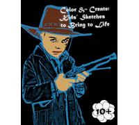 Color & Create: Kids' Sketches to Bring to Life vol 8: Let Your Imagination Run Wild with Fun Sketches to Color Brighten Your World with Creative Coloring Fun