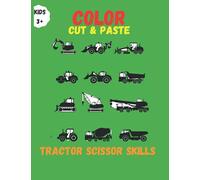 Color cut and past Tractor Scissor Skills: A Fun Cutting Practice Activity Book for Toddlers and Kids ages 3+