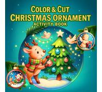 Color & Cut Christmas Ornament Activity Book: Color the holiday scenes inside the Christmas baubles, use scissors, and create your own decorations