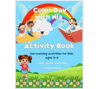 Color Day with Nia: A Fun Learning Activity book for Kids Ages 3-5: Learn Colors through Coloring, Matching, Tracing, Mazes & Fun Activities