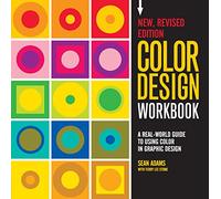 Color Design Workbook: New, Revised Edition: A Real World Guide to Using Color in Graphic Design