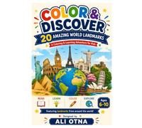 Color & Discover: 20 Amazing World Landmarks: A Coloring & Learning Adventure for Kids Ages 6-10