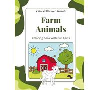 Color & Discover Animals: Farm Animals - Coloring Book with Fun Facts: A fun and educational farm animal coloring book for kids ages 4-10