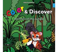Color & Discover: Animals of the Jungle: A Fun and Educational Coloring Book for Kids to Learn About Jungle Animals and their Habitats. (Color & Discover Series)