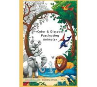 Color & Discover: Fascinating Animals: Color, Learn, and Explore the Animal Kingdom!