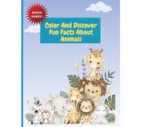 Color & Discover: Fun Facts About Animals: For Kids Ages 4-8 | Learn About Animals with Fun Facts and Coloring Pages"