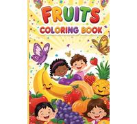 Color & Discover: The Secret World of Fruits - Learn, Laugh & Color!