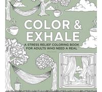 Color & Exhale: A Stress Relief Coloring Book for Adults Who Need a Real Break