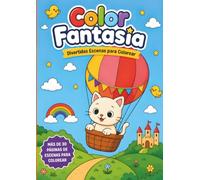 Color Fantasía: Divertidas Escenas para Colorear: Más de 30 páginas llenas de diversión para colorear • Libro de colorear para niños y niñas a partir ... la imaginación y la motricidad fina