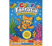 Color Fantasía: Escenas ACUÁTICAS para Colorear: Más de 30 páginas llenas de diversión para colorear • Libro de colorear para niños y niñas • ... Fantasía: Divertidas Escenas para Colorear)