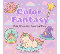 Color Fantasy: Cute Whimsical Coloring Book for Teens and Adults, Bold and Simple Design for Calmness, Relaxation and Stress Relief (Bold & Easy Coloring, Girl Therapy Coloring Book)