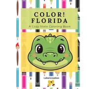 Color Florida: A Cozy State Coloring Book: Relaxing Scenic Designs Inspired by Beaches, Wildlife and Coastal Landscapes