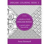 Color & fold origami boxes - 15 geometric-pattern boxes with lids: US edition: Volume 3 (Origami coloring book)