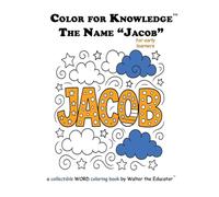 Color for Knowledge: The Name "Jacob" (Walter the Educator's Color for Knowledge(tm) Book)
