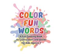 Color Fun Words: Learn Colors and Words - A Fun and Educational Coloring Book for Kids Ages 3-7 with 30 Colors, 100+ Words, and 90 Cute Pictures (Little learners Club)