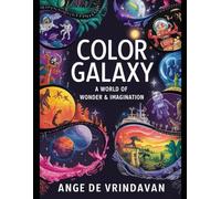 Color Galaxy: A Laugh-Filled Journey Through Funny Dinosaurs, Wacky Animals, and Space Oddities for Kids