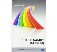 Color Gamut Mapping – The Wiley-IS&T Series in Imaging Science and Technology – Wiley-VCH