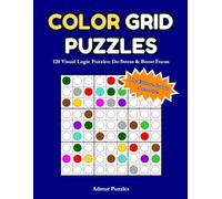 Color Grid Puzzles: 120 Brain-Sharpening Challenges to De-Stress and Boost Focus | The Visual Logic Sudoku Alternative