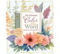 Color His Word : The Ultimate Calming Christian Coloring Book